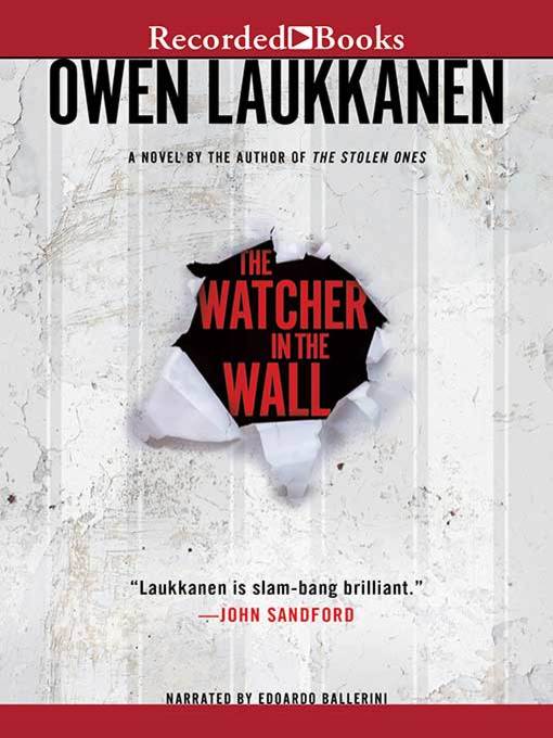 Title details for The Watcher in the Wall by Owen Laukkanen - Available